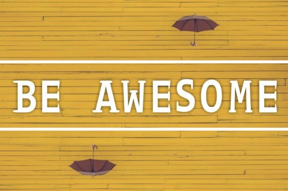 Be Awesome: A Display Font That Lifts Your Digital Brand