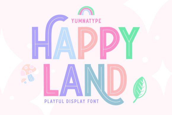 Happy Land: A Display Font That Feels Like Home