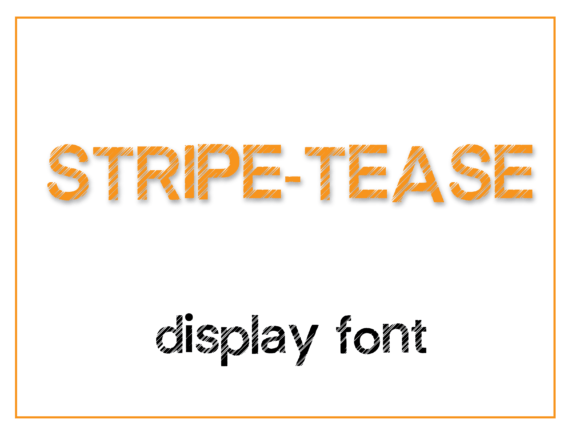 Stripe-tease: A Bold Display Font That Actually Works